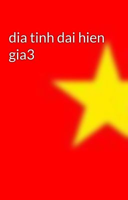 dia tinh dai hien gia3