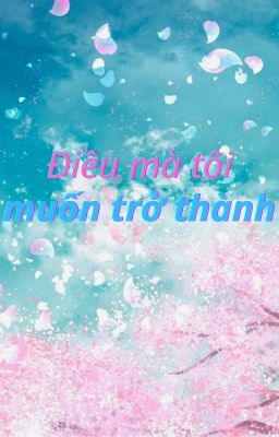 Điều mà tôi muốn trở thành