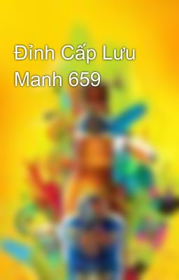 Đỉnh Cấp Lưu Manh 659