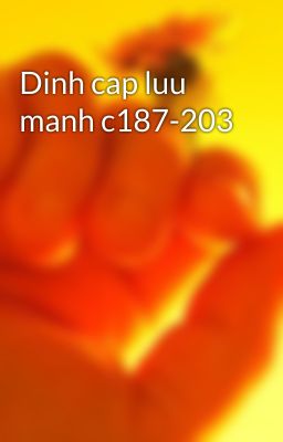 Dinh cap luu manh c187-203