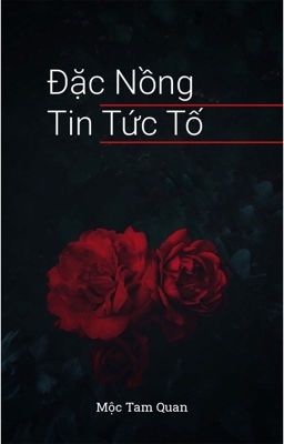 [DM][ABO] Đặc Nồng Tin Tức Tố - Mộc Tam Quan