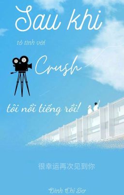 [ĐM- Đang edit] Sau khi tỏ tình với crush, tôi nổi tiếng rồi