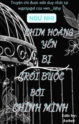 [ĐM - Đang tiến hành] Chim hoàng yến bị trói buộc bởi chính mình - Ngư Nhị