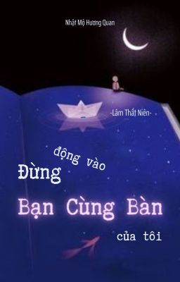 [ĐM edit] Đừng động vào bạn cùng bàn của tôi