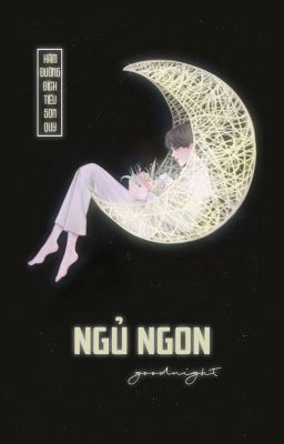 [ĐM/EDIT - HOÀN] Ngủ Ngon - Hàm Đường Đích Tiểu Sơn Quỷ