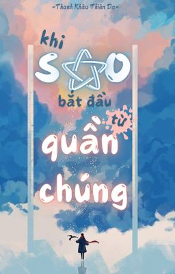 [ĐM edit] Khi sao bắt đầu từ vai quần chúng