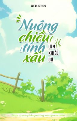 [ĐM/Edit] Nuông Chiều Tính Xấu - Lâm Khiếu Dã