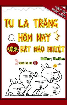 [ĐM - OnGoing] Tu La Tràng hôm nay thật là náo nhiệt