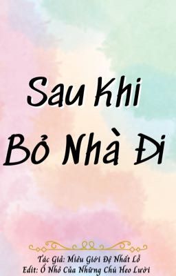 (ĐM) Sau Khi Bỏ Nhà Đi