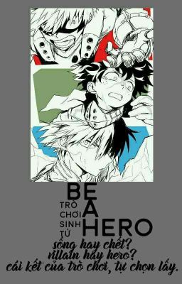 [ĐN BnHA] Be A Hero - Trò Chơi Sinh Tử