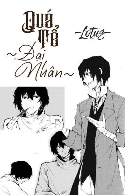 [ĐN BSD/AllDazai] Quá Tể Đại Nhân