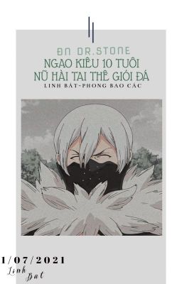 ĐN Dr.Stone| Ngạo Kiều Tiểu Nữ Hài Tại Thế Giới Đá