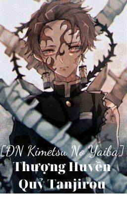 [ĐN Kimestsu No Yaiba] Thượng Huyền Quỷ Tanjirou-Ss3