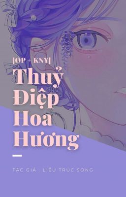 (ĐN KnY + OP) Thủy Điệp Hoa Hương