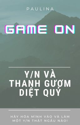 [ĐN KNY] Y/n và Thanh gươm diệt quỷ.