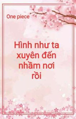 [ĐN OP+Conan]Hình như ta xuyên đến nhầm nơi rồi