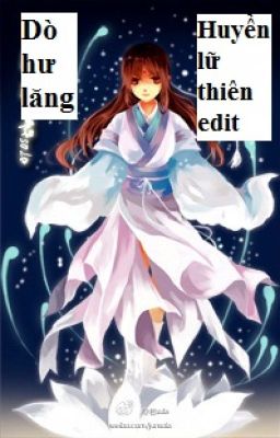 Dò hư lăng - Huyền lữ thiên edit