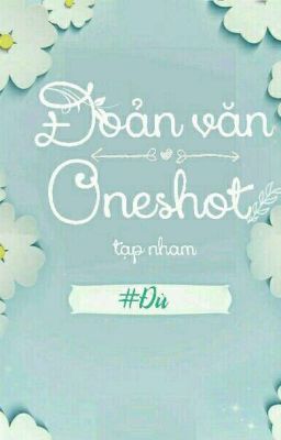 ĐOẢN VĂN, ONESHOT TẠP NHAM