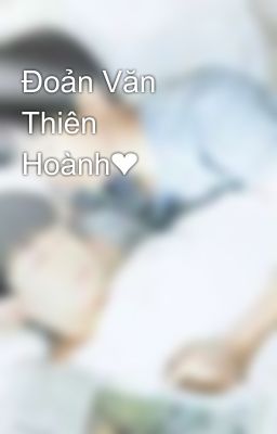 Đoản Văn Thiên Hoành❤💛