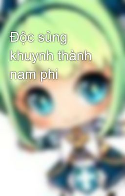 Độc sủng khuynh thành nam phi