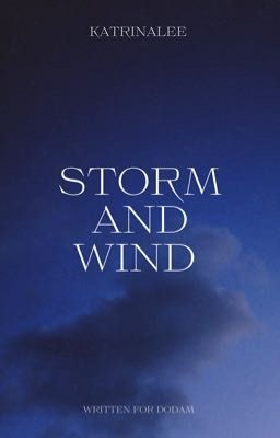 [DoDam][Shortfic] STORM AND WIND