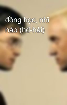 đồng học, nhĩ hảo (hđ-hài)