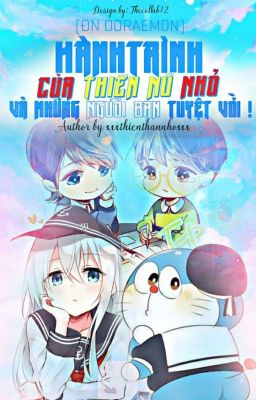 [Đồng nhân Doraemon] Hành trình của thiên nữ nhỏ và những người bạn tuyệt vời!