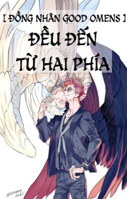 [ Đồng nhân Good Omens ] Đều đến từ hai phía