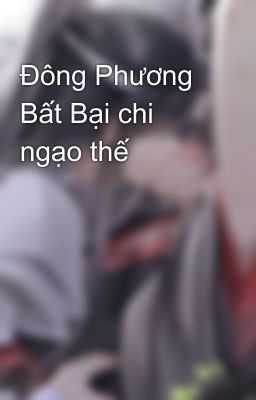 Đông Phương Bất Bại chi ngạo thế