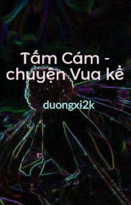 [doushinji]  Tấm Cám - chuyện Vua kể