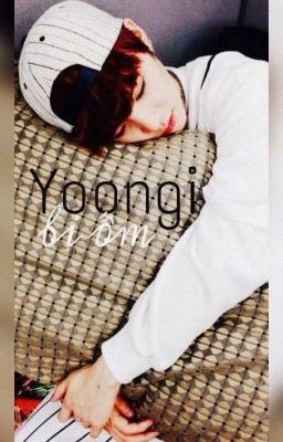 [ Drabble | HopeGa ] Yoongi bị ốm