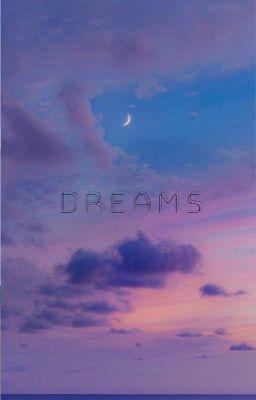 DREAMS