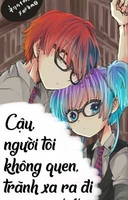 [Drop] Cậu, người tôi không quen, tránh xa ra đi [Karma x Nagisa x Yuuki]