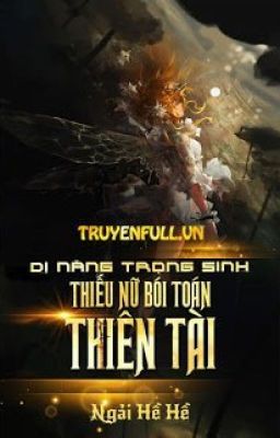 [DROP] DỊ NĂNG TRỌNG SINH: THIẾU NỮ BÓI TOÁN THIÊN TÀI (Chương 373 - 979)