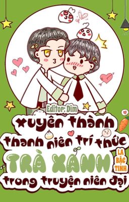 <DROP>[ĐM] Xuyên Thành Thanh Niên Trí Thức Trà Xanh Trong Truyện Niên Đại