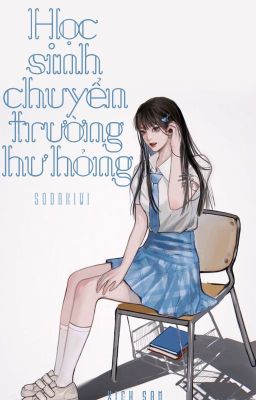 [Drop Edit] Học sinh chuyển trường hư hỏng