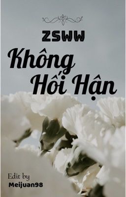 [Drop Edit][ZSWW] KHÔNG HỐI HẬN