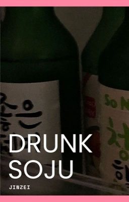 Drunk Soju - Jinzei