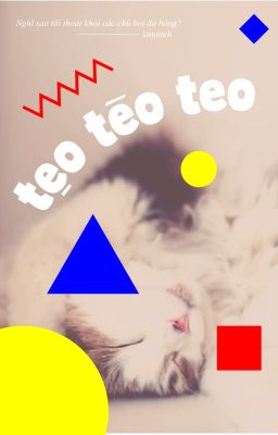 [ĐTQG] TẸO TÈO TEO [End]