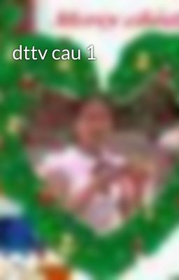 dttv cau 1