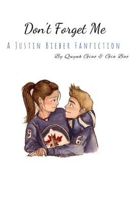 ĐỪNG QUÊN ANH [ Justin Bieber fanfic ]