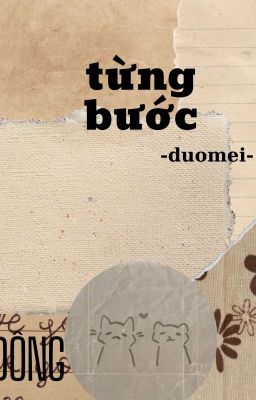 [Duomei] Từng bước