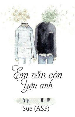 (DƯƠNG - GIẢI ) EM VẪN CÒN YÊU ANH