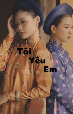 [Duyên Gái] Tôi Yêu Em - Yin