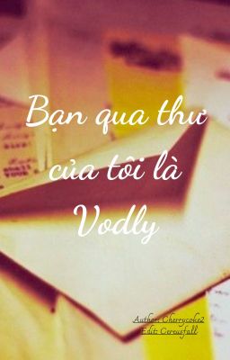 [EDIT] BẠN QUA THƯ CỦA TÔI LÀ VOLDY