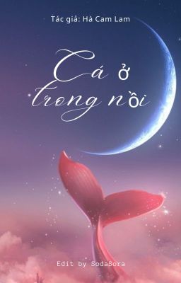 [EDIT] Cá ở trong nồi - Tác giả: Hà Cam Lam