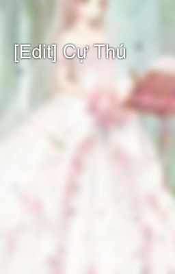 [Edit] Cự Thú