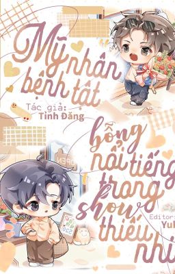 [Edit - Đam Mỹ]Mỹ Nhân Bệnh Tật Bỗng Nỗi Tiếng Trong Show Thiếu Nhi -Tỉnh Đăng