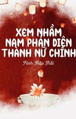 [EDIT] [ĐẶT GẠCH] Xem Nhầm Nam Phản Diện Thành Nữ Chính