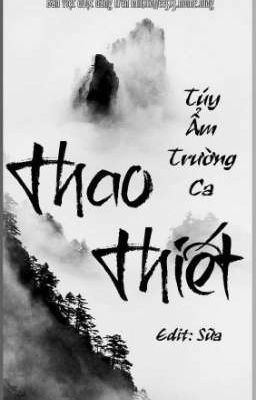 [Edit-ĐM] Thao Thiết - Túy Ẩm Trường Ca